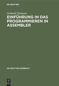 Cover: Einf&uuml;hrung in das Programmieren in ASSEMBLER - De Gruyter