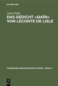 Cover: Das Gedicht &raquo;Qa&iuml;n&laquo; von Leconte de Lisle - De Gruyter Mouton