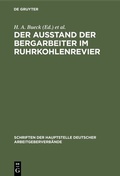 Cover: Der Ausstand der Bergarbeiter im Ruhrkohlenrevier - De Gruyter