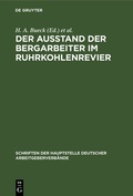 Cover: Der Ausstand der Bergarbeiter im Ruhrkohlenrevier - De Gruyter