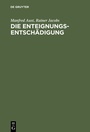 Cover: Die Enteignungsentschädigung - De Gruyter