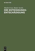Cover: Die Enteignungsentsch&auml;digung - De Gruyter