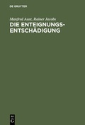 Cover: Die Enteignungsentsch&auml;digung - De Gruyter