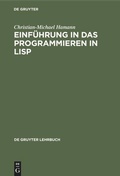Cover: Einf&uuml;hrung in das Programmieren in LISP - De Gruyter