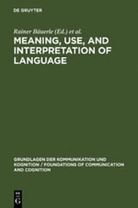 Enlarge image Cover: Meaning, Use, and Interpretation of Language - De Gruyter
