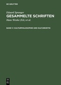 Cover: Eduard Spranger: Gesammelte Schriften / Kulturphilosophie und Kulturkritik - De Gruyter