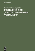 Cover: Probleme der "Kritik der reinen Vernunft" - De Gruyter