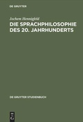 Cover: Die Sprachphilosophie des 20. Jahrhunderts - De Gruyter