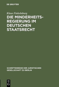Abbildung von: Die Minderheitsregierung im deutschen Staatsrecht - De Gruyter