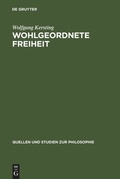 Cover: Wohlgeordnete Freiheit - De Gruyter