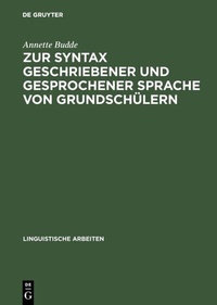 Abbildung von: Zur Syntax geschriebener und gesprochener Sprache von Grundschülern - De Gruyter Mouton