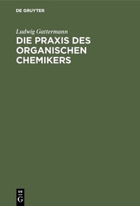 Abbildung von: Die Praxis des organischen Chemikers - De Gruyter