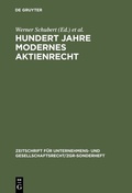 Abbildung von: Hundert Jahre modernes Aktienrecht - De Gruyter