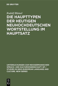 Abbildung von: Die Haupttypen der heutigen neuhochdeutschen Wortstellung im Hauptsatz - De Gruyter Mouton
