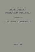 Cover: Aristoteles - Werk und Wirkung / Aristoteles und seine Schule - De Gruyter