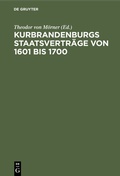 Bild: Kurbrandenburgs Staatsverträge von 1601 bis 1700 - De Gruyter