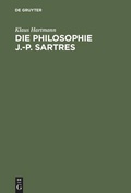 Cover: Die Philosophie J.-P. Sartres - De Gruyter
