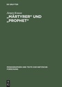 Cover: "Märtyrer" und "Prophet" - De Gruyter