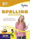Cover: 3rd Grade Spelling Success Workbook - Sylvan Learning Publishing
