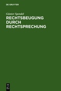 Cover: Rechtsbeugung durch Rechtsprechung - De Gruyter