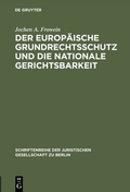 Cover: Der europ&auml;ische Grundrechtsschutz und die nationale Gerichtsbarkeit - De Gruyter