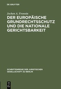 Cover: Der europ&auml;ische Grundrechtsschutz und die nationale Gerichtsbarkeit - De Gruyter