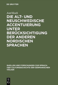 Abbildung von: Die alt- und neuschwedische Accentuierung unter Berücksichtigung der anderen nordischen Sprachen - De Gruyter Mouton