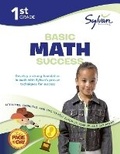 Cover: 1st Grade Basic Math Success Workbook - Sylvan Learning Publishing