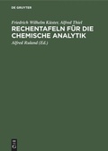Cover: Rechentafeln f&uuml;r die chemische Analytik - De Gruyter