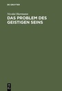Cover: Das Problem des geistigen Seins - De Gruyter
