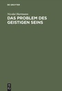 Cover: Das Problem des geistigen Seins - De Gruyter