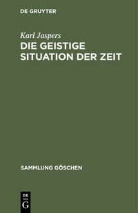 Abbildung von: Die geistige Situation der Zeit - De Gruyter