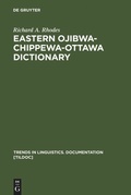 Cover: Eastern Ojibwa-Chippewa-Ottawa Dictionary - De Gruyter Mouton