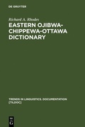 Cover: Eastern Ojibwa-Chippewa-Ottawa Dictionary - De Gruyter Mouton