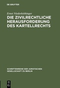 Cover: Die zivilrechtliche Herausforderung des Kartellrechts - De Gruyter