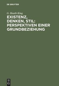 Cover: Existenz, Denken, Stil: Perspektiven einer Grundbeziehung - De Gruyter
