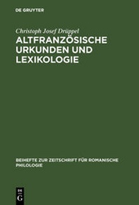 Abbildung von: Altfranzösische Urkunden und Lexikologie - De Gruyter Mouton