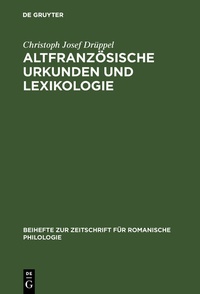 Abbildung von: Altfranzösische Urkunden und Lexikologie - De Gruyter