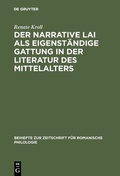 Cover: Der narrative Lai als eigenst&auml;ndige Gattung in der Literatur des Mittelalters - De Gruyter Mouton