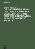 Cover: Die Unternehmung in der demokratischen Gesellschaft / The business corporation in the democratic society - De Gruyter