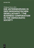 Cover: Die Unternehmung in der demokratischen Gesellschaft / The business corporation in the democratic society - De Gruyter