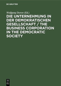 Abbildung von: Die Unternehmung in der demokratischen Gesellschaft / The business corporation in the democratic society - De Gruyter