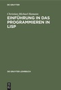 Cover: Einführung in das Programmieren in LISP - De Gruyter