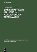 Cover: Das Strafrecht Italiens im ausgehenden Mittelalter - De Gruyter
