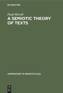 Cover: A Semiotic Theory of Texts - De Gruyter Mouton