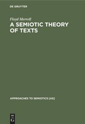 Cover: A Semiotic Theory of Texts - De Gruyter Mouton