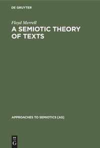 Enlarge image Cover: A Semiotic Theory of Texts - De Gruyter Mouton
