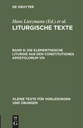 Cover: Die Klementinische Liturgie aus den Constitutiones Apostolorum VIII - De Gruyter