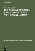 Cover: Die alphabetischen Keilschrifttexte von Ras Schamra - De Gruyter