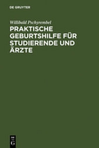 Bild vergrößern Bild: Praktische Geburtshilfe für Studierende und Ärzte - De Gruyter